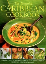 The Essential Caribbean Cookbook: 50 Classic Recipes, with Step-