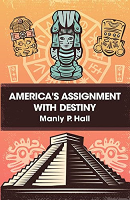 America's Assignment with Destiny -  NEW Manly P Hall 2021