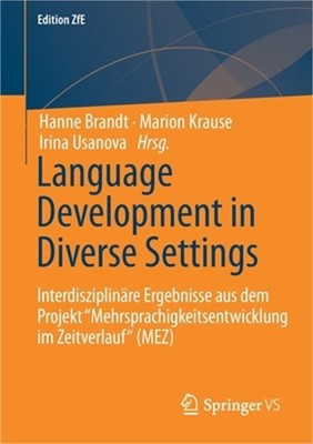Language Development in Diverse Settings: Interdisziplin�re Ergebnisse Aus Dem P
