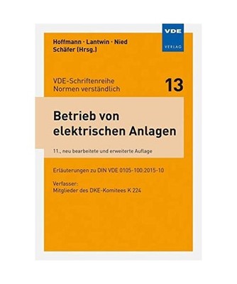 Betrieb von elektrischen Anlagen: Erläuterungen zu DIN VDE 0105-100:2015-10: Er