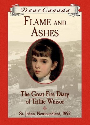 Dear Canada: Flame and Ashes - hardcover McNaughton, Janet
