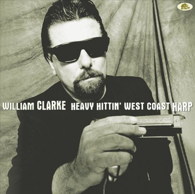 #ad WILLIAM CLARKE HEAVY HITTIN#x27; WEST COAST HARP NEW LP $36.85