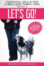 Image of Let's Go!: Enjoy Companionable Walks with your Brilliant Family Dog by Courtney