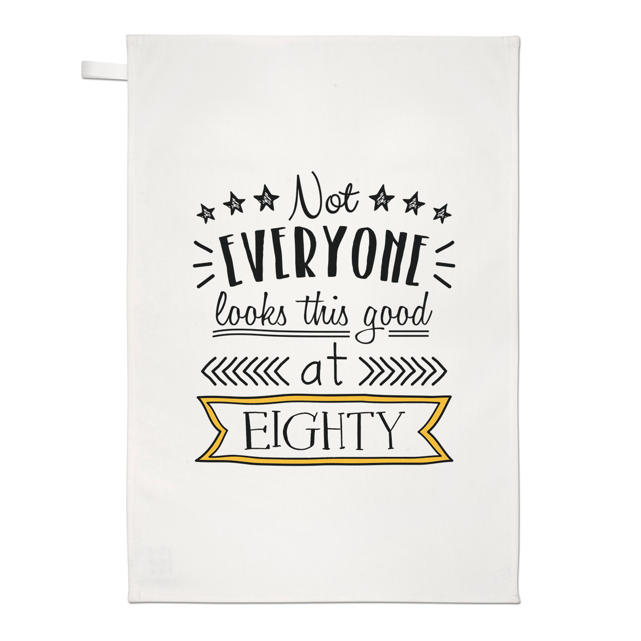 Not Everyone Looks This Good At Eighty Tea Towel Dish Cloth 80th Birthday