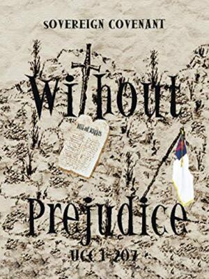 ''Without Prejudice'' UCC 1-207:  Sovereign Covenant, Dixon 9781414017358 New-,