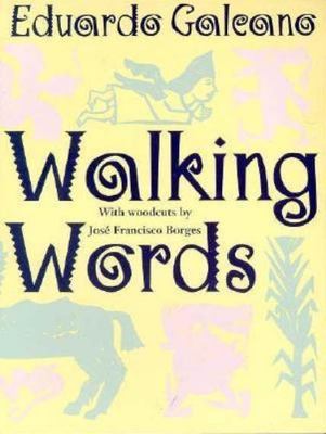 Walking Words - Eduardo Galeano, 9780393315141, paperback