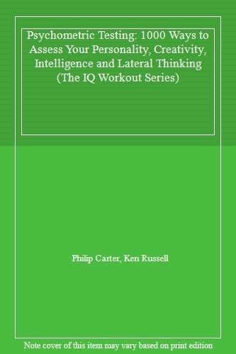 Psychometric Testing: 1000 Ways to Assess Your Personality, Crea