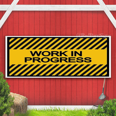 WORK IN PROGRESS Indoor Outdoor Banner Sign with grommets