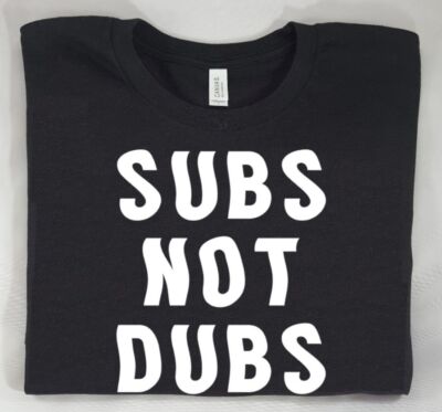 Subs Not Dubs | Anime Subtitle Advocate | Adult Unisex T-Shirt in Black
