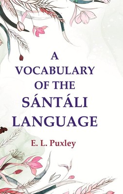 A Vocabulary of the Sántáli Language [Hardcover]