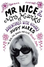 Mr Nice & Mrs Marks - Adventures with Howard - Marks, Judy