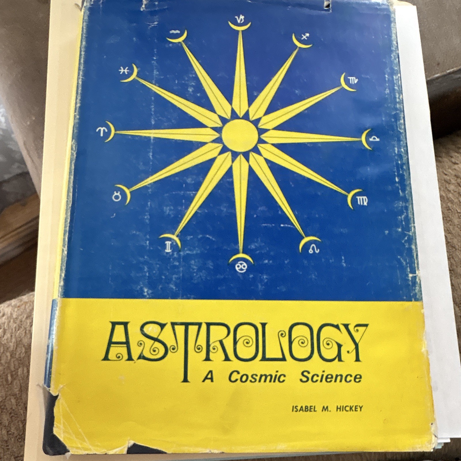 Astrology: A Cosmic Science by Isabel M. Hickey Hardcover w/ Dust Jacket 1971