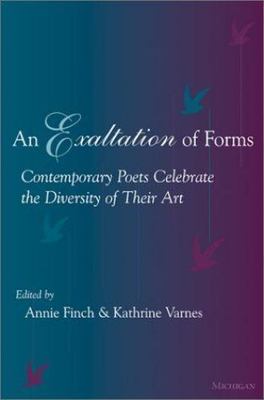 An Exaltation of Forms: Contemporary Poets Celebrate the Diversity of Their Art
