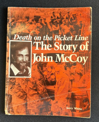 WV Death On The West Virginia Coal Miners UMWA Picket Line Story Of John McCoy