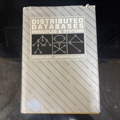 Distributed Databases : Principles and Systems Hardcover G., Ceri - GOOD