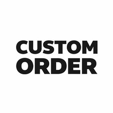 CUSTOM ORDER