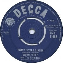 Brian Poole & The Tremiloes - Twist Little Sister, 7