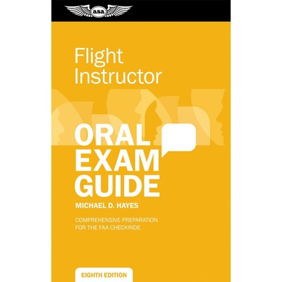 NEW ASA Oral Exam Guide: Flight Instructor Eighth Edition