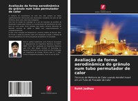 Rohit Jadhao | AvaliaçãO Da Forma AerodinâMica Do GrâNulo Num Tubo Permutador...