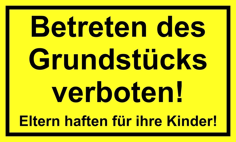 MARKENLOS Betreten des Grundstücks verboten! Eltern haften für ihre Kinder! 150 x 250 mm W
