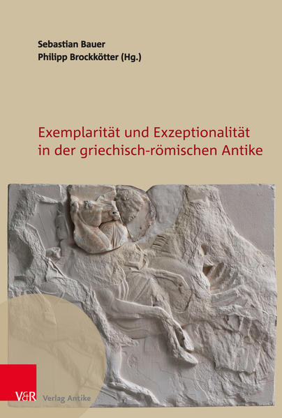 Thumbnail - Exemplarität Und Exzeptionalität In Der Griechisch-römischen Antike |
