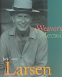Jack Lenor Larsen - A Weaver's Memoir by Jack Lenor Larsen