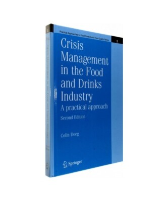 Crisis Management in the Food and Drinks Industry: A Practical Approach, Colin D