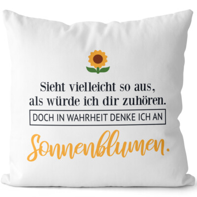 Sieht so aus als würde ich zuhören In Wahrheit denke an Sonnenblumen 14201001558