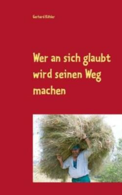 Wer An Sich Glaubt Wird Seinen Weg Machen