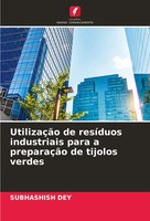 Subhashish Dey | UtilizaçãO De ResíDuos Industriais Para A PreparaçãO De...