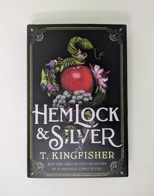 T. Kingfisher, Hemlock & Silver, HC, DJ, 2025