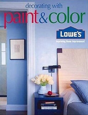 Lowes Decorating with Paint  Color (Lowes Home Improvement) - VERY GOOD