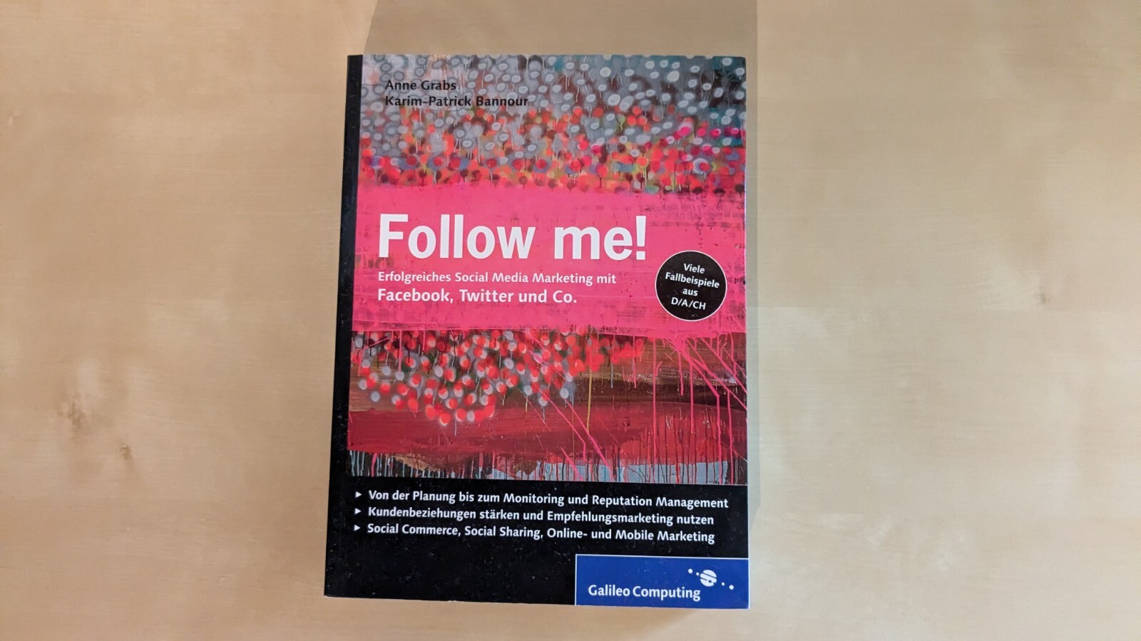 Follow me! Erfolgreiches Social Media Marketing mit Facebook, Twitter und Co.