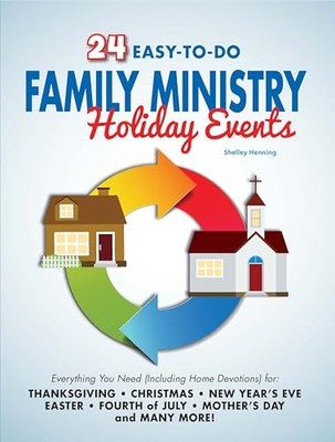 24 Easy-To-Do Family Ministry Holiday events : with Fol -  NEW Shelley Henning 2