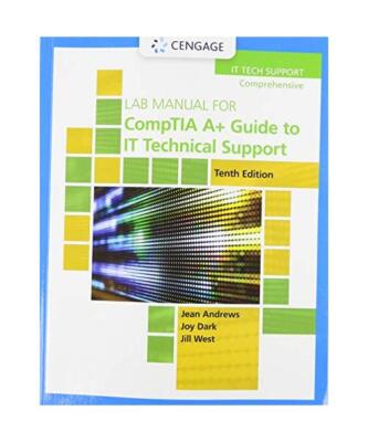 Lab Manual for Comptia A+ Guide to It Technical Support, Jean Andrews, Joy Shelt