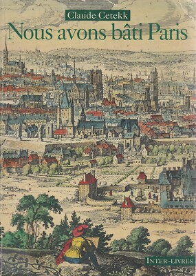 Wir haben Paris gebaut - Claude Cetekk