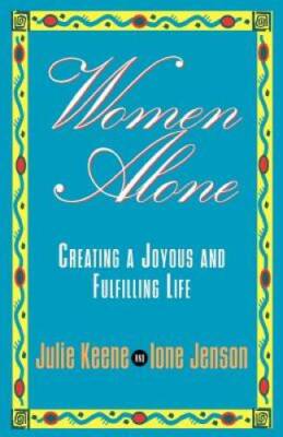 Women Alone (Creating a Joyous  Fulfilling Life) - Paperback - GOOD