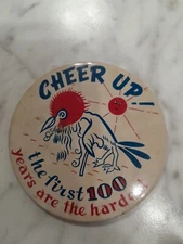 Vintage Cheer Up The 1rst 100 Years Are The Hardest Pinback Button