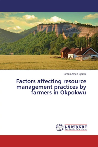 Factors Affecting Resource Management Practices By Farmers In Okpokwu Ejembi-image