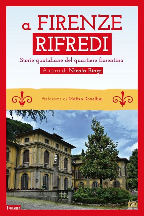 Libri A Firenze Rifredi. Storie Quotidiane Del Quartiere Fiorentino
