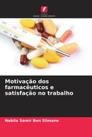 MotivaçãO Dos FarmacêUticos E SatisfaçãO No Trabalho Nabila Samir Ben Slimane