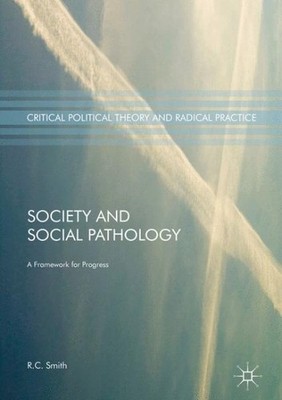 Society and Social Pathology : A Framework for Progress, Hardcover by Smith, ...