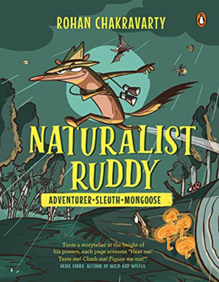 Naturalist Ruddy: Adventurer. Sleuth. Mongoose. (A bran -  NEW Rohan Chakravar 2