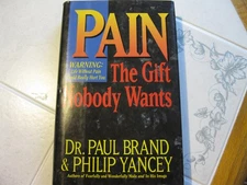 Pain: The Gift Nobody Wants - hardcover Brand, Paul W.|Yancey, Philip