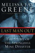 Last Man Out: The Story of the Springhill Mine Disaster by Melissa Fay Greene
