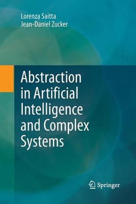 Abstraction in Artificial Intelligence and Complex Systems by Jean-Daniel Zucker