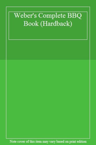 Weber's Complete BBQ Book (Hardback)