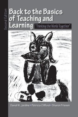 Back to the Basics of Teaching and Learning: Thinking the World Together by Dav