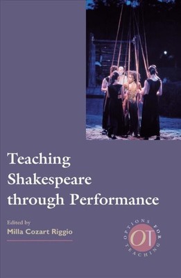 Teaching Shakespeare Through Performance, Paperback by Riggio, Milla Cozart (...