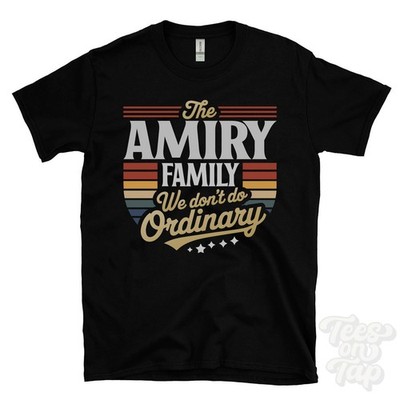 THE AMIRY FAMILY WE DON'T DO ORDINARY T-SHIRT surname crest clan name dad gift